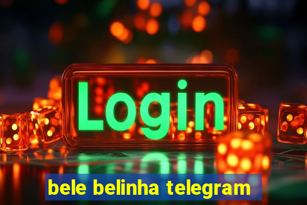 bele belinha telegram